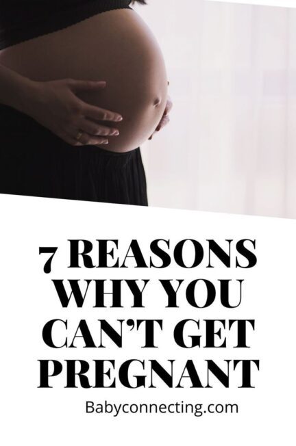 7 Reasons Why You Can't Get Pregnant