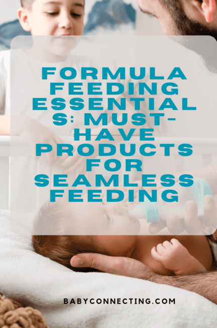 Formula Feeding Essentials: Must-Have Products for Seamless Feeding