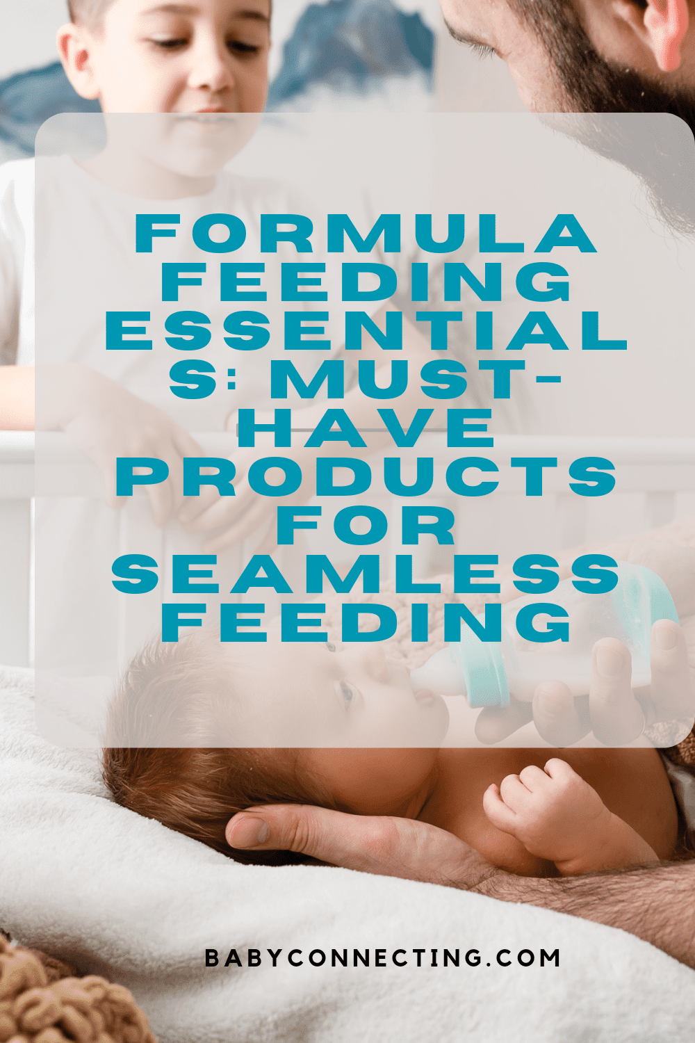 Formula Feeding Essentials: Must-Have Products for Seamless Feeding