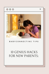 10 Genius Hacks for New Parents: