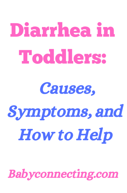 Diarrhea in Toddlers: Causes, Symptoms, and How to Help