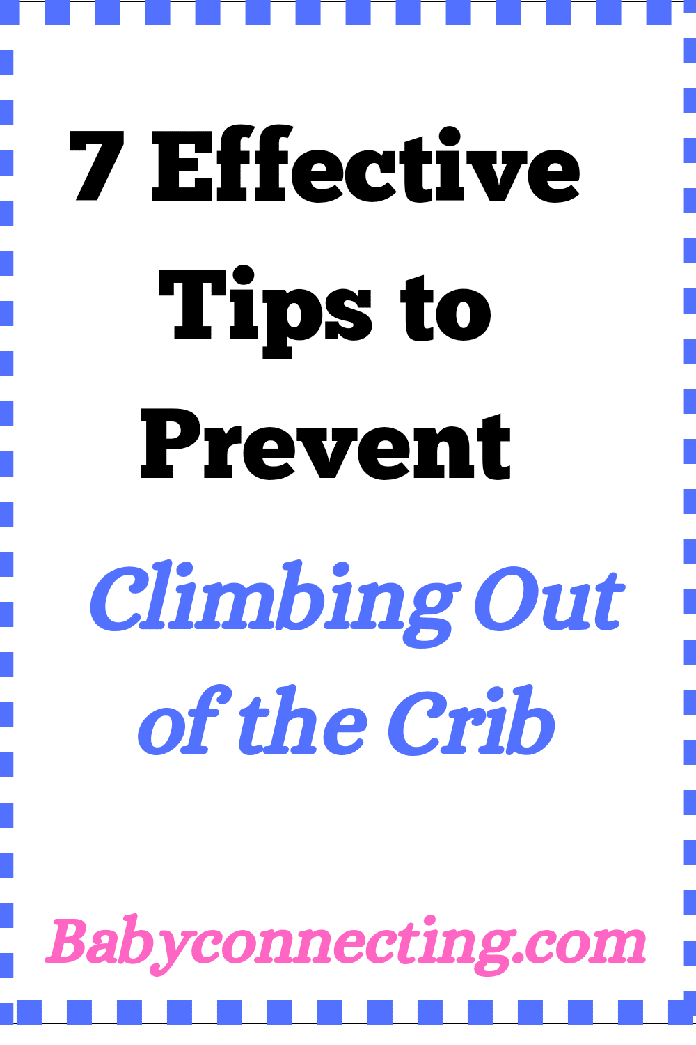 7 Effective Tips to Prevent Climbing Out of the Crib