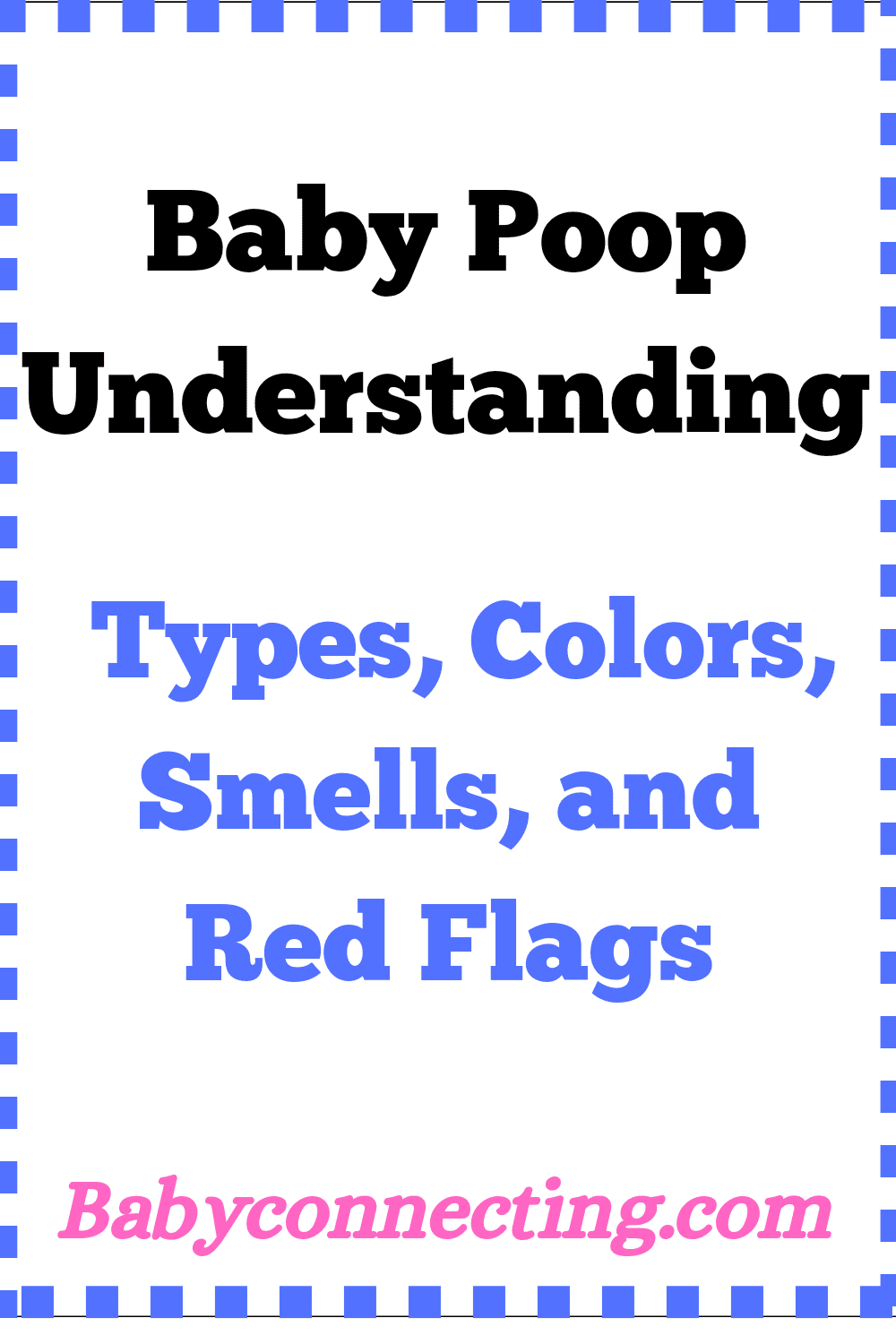 Baby Poop: Understanding Types, Colors, Smells, and Red Flags