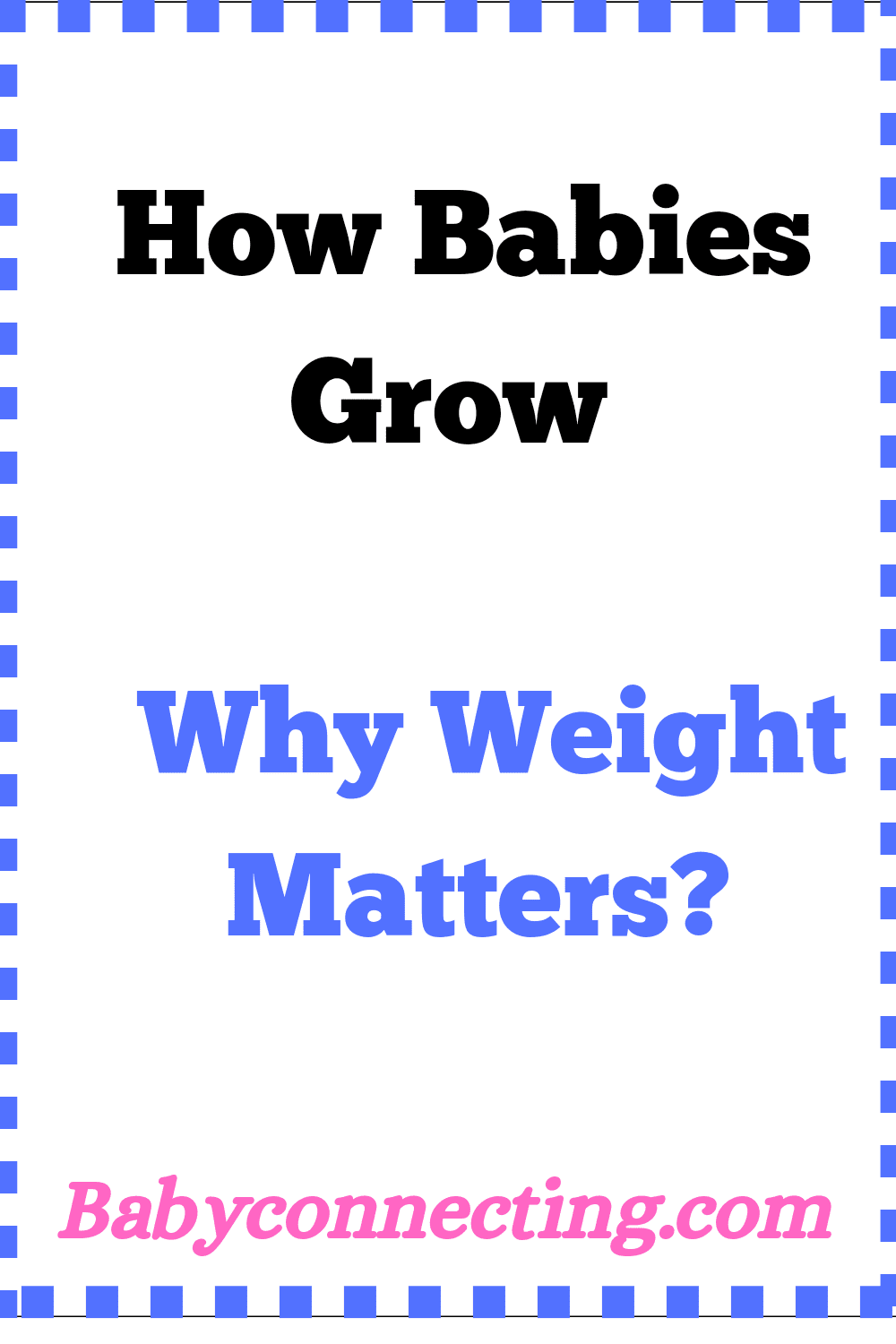 How Babies Grow and Why Weight Matters