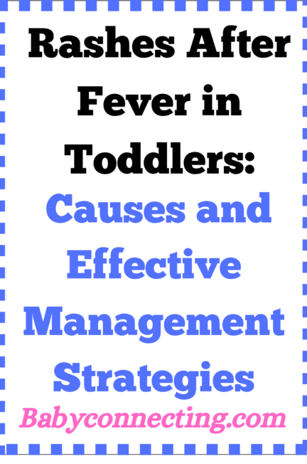 Rashes After Fever in Toddlers: Causes and Effective Management Strategies