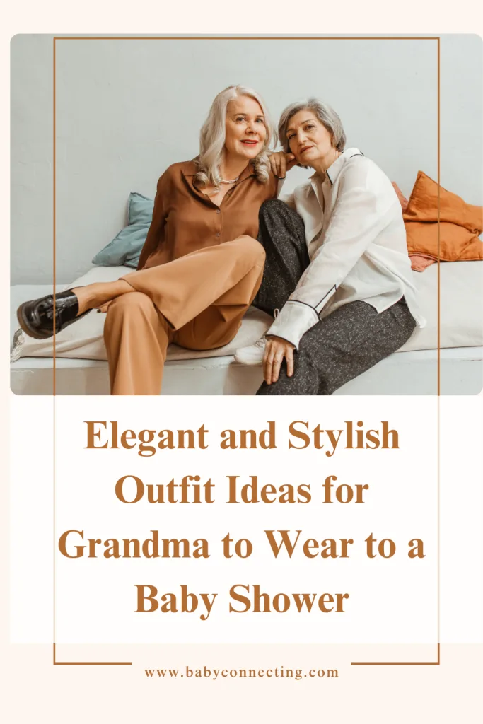Elegant and Stylish Outfit Ideas for Grandma to Wear to a Baby Shower