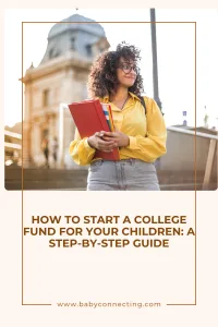 How to Start a College Fund for Your Children: A Step-by-Step Guide