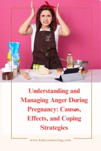 Understanding and Managing Anger During Pregnancy: Causes, Effects, and Coping Strategies
