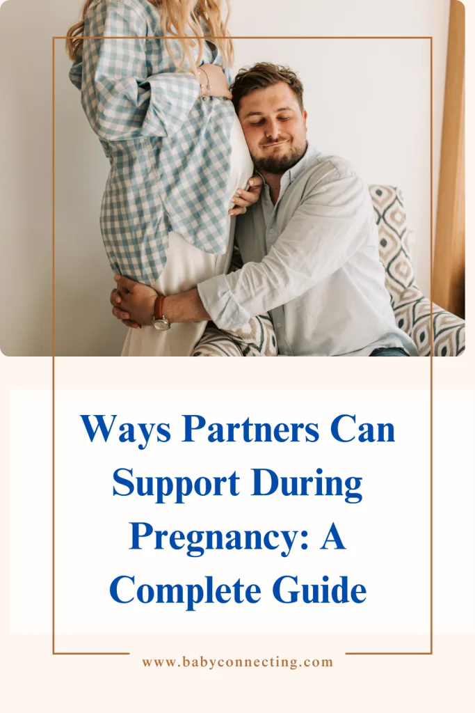 Ways Partners Can Support During Pregnancy: A Complete Guide