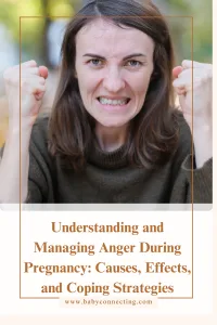 Understanding and Managing Anger During Pregnancy: Causes, Effects, and Coping Strategies