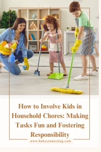 How to Involve Kids in Household Chores: Making Tasks Fun and Fostering Responsibility