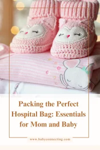 Packing the Perfect Hospital Bag: Essentials for Mom and Baby