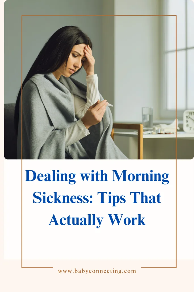 Dealing with Morning Sickness: Tips That Actually Work